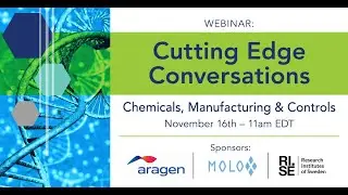 Cutting Edge Conversation: Chemistry, Manufacturing and Controls