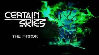 CERTAIN SKIES - The Mirror (Official Audio)