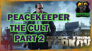 Peacekeeper - The Cult Part 2 - 0.12 - Escape From Tarkov - Reflix66
