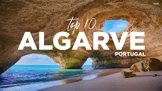 Algarve Adventure: Exploring the Top 10 Must-See Places