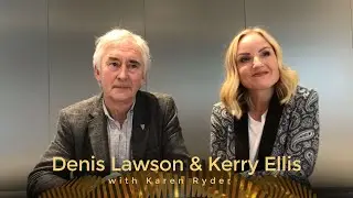 In Conversation with DENIS LAWSON and KERRY ELLIS discussing 