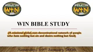 WIN 100 WESLEY 100 INTERNATIONAL (WIN) Online Bible Study | 17th January 2026