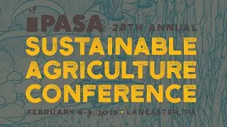 PASA Sustainable Agriculture Conference 2019 Keynote: Michael Rozyne