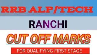 RRB ALP RANCHI CUT OFF MARKS 2018