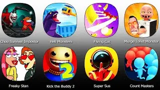 Skibidi Toilet,Choo Survival Impostor Shoot,Heli Monsters,Flying Cut,Freaky Stan,Kick the Buddy 2