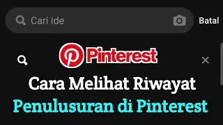 Cara Melihat History Pinterest