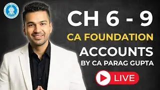 Prepare LIVE with me | CA Foundation Accounts Ch 6 to 9 | Jan 2026 | CA Parag Gupta