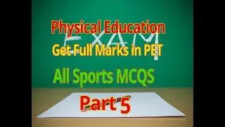 Physical Education  ( PET) Solved latest past MCQS