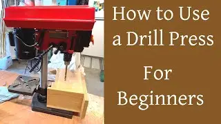 How to Use a Drill Press for Beginners