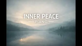 Meditative Piano for Inner Peace | Minimal Piano Music for Meditation & Presence