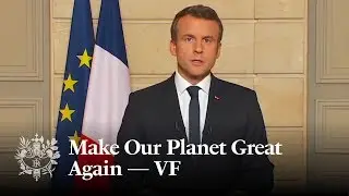 Make Our Planet Great Again &mdash; VF | Emmanuel Macron