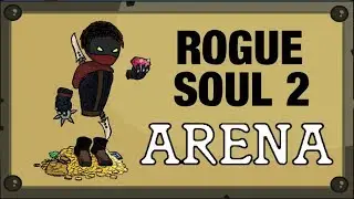 [Rogue Soul 2] Arena Playthrough ~ Boss battles