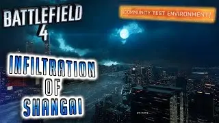 BF4 CTE - Infiltration of Shangai