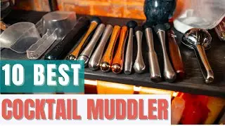 10 Best Cocktail Muddlers