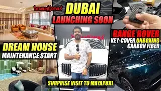 DREAM HOUSE GETTING READY | DD DUBAI LAUNCHING SOON | RANGE ROVER KEY COVER UNBOXING 😍