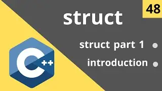 48 - C++ Course Level 1 (introduction to struct)