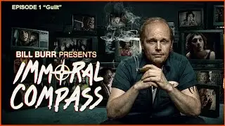 Bill Burr Presents - Immoral Compass (pt.1/10) 