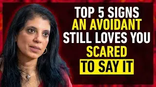 TOP 5 SIGNS an Avoidant STILL LOVES YOU But Is TOO SCARED to Say It || DR.RAMANI