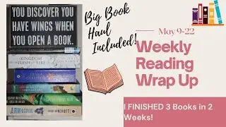 Finished 3 books! | Weekly Reading Wrap Up | May 9-22
