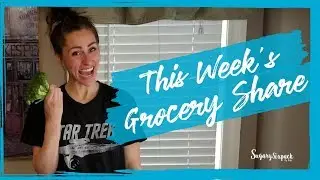 Grocery Haul Healthy Eating | SugarySixpack