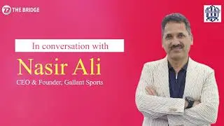 Nasir Ali's Exclusive Conversation with The Bridge on Indian Sports Infrastructure