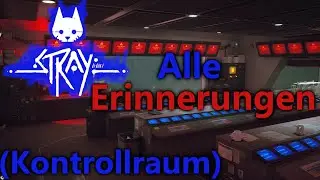 Alle Erinnerungen (Kontrollraum) | Stray