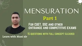 mensuration ( part 1 ) for CUET, SSC and other entrance and competitive exams by mani sir