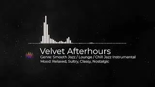 Velvet Afterhours: Smooth Jazz Instrumental | Late Night Lounge Vibes - Copyright Free AI Music