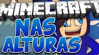 Minecraft nas alturas ft. MoonKase, Ursinha e Ravanha. [REUPLOAD 720p]