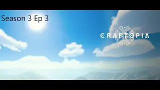 Craftopia Season 3 Ep 3