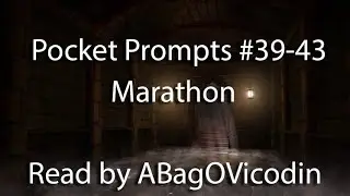 Pocket Prompts Marathon (#39-43) (/r/WritingPrompts Responses) (Reddit Responses)