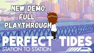 Perfect Tides Station To Station - New Demo Full Playthrough