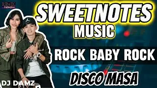 SWEETNOTES MUSIC | ROCK BABY ROCK | DISCO MASA DJ DAMZ