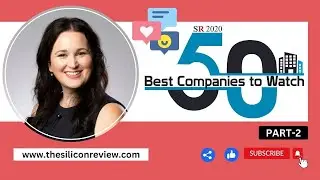 50 Best Companies to Watch 2020 Part-2 | The Silicon Review #bestcompany #companies #business