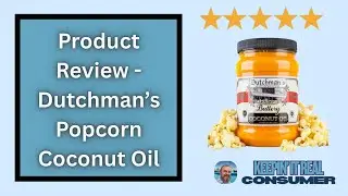 Dutchman&rsquo;s Popcorn Coconut Oil Review | Butter Flavor, Healthy & Vegan Theater Style Popcorn