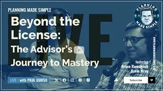 Beyond the License: An Advisor's Journey to Mastery (Planning Made Simple)