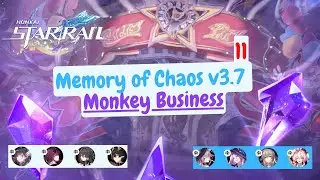 [Honkai: Star Rail] Memory of Chaos Version 3.7 : Monkey Business Stage 11