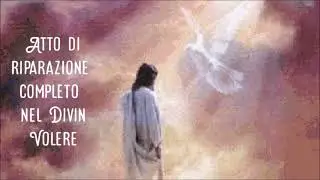 Atto completo di riparazione nel Divin Volere 🙏