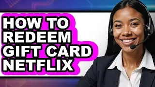 How to Redeem Gift Card Netflix - Step by Step