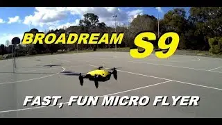 Broadream S9 Micro - Great little Flyer!