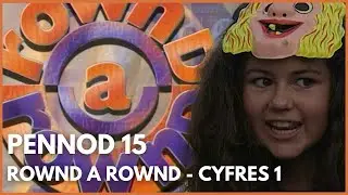 Rownd a Rownd - Cyfres 1 | Pennod 15