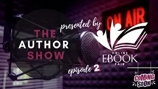 The Author Show Episode 2 presented by Online Ebook Fair