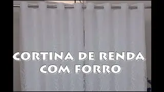 CORTINA DE RENDA COM FORRO - Passo a Passo