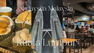 Exploring KL in 4 days | Durians, Bukit Bintang and Malls. 4K