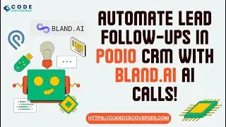 Automate Lead Follow-Ups in Podio CRM with bland.ai AI Calls! (DEMO) | Code Discoveries