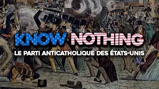 Know Nothing : Le Parti Anticatholique des &Eacute;tats-Unis ✝️