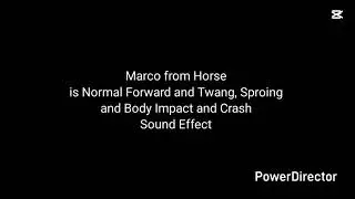 Marco from Horseis Normal Forward and Twang, Sproing and Body Impact and Crash Again SFX