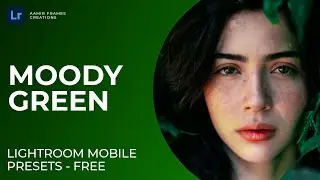 Moody Green | Lightroom Mobile Tutorial | Episode 004