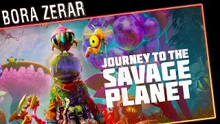 Journey to the Savage Planet #EP03 - Do Inicio ao Fim