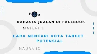 Naura.id - Materi Jualan di Facebook- Materi 3 Riset Kota Target Potensial